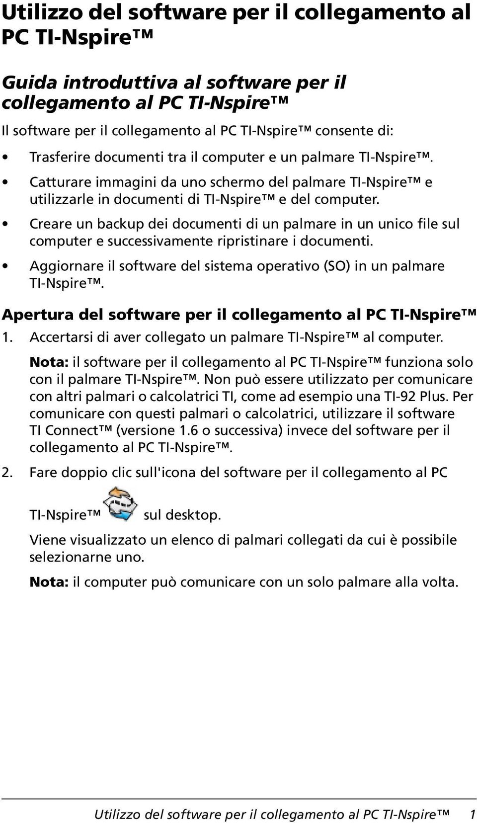 Creare un backup dei documenti di un palmare in un unico file sul computer e successivamente ripristinare i documenti. Aggiornare il software del sistema operativo (SO) in un palmare TI-Nspire.