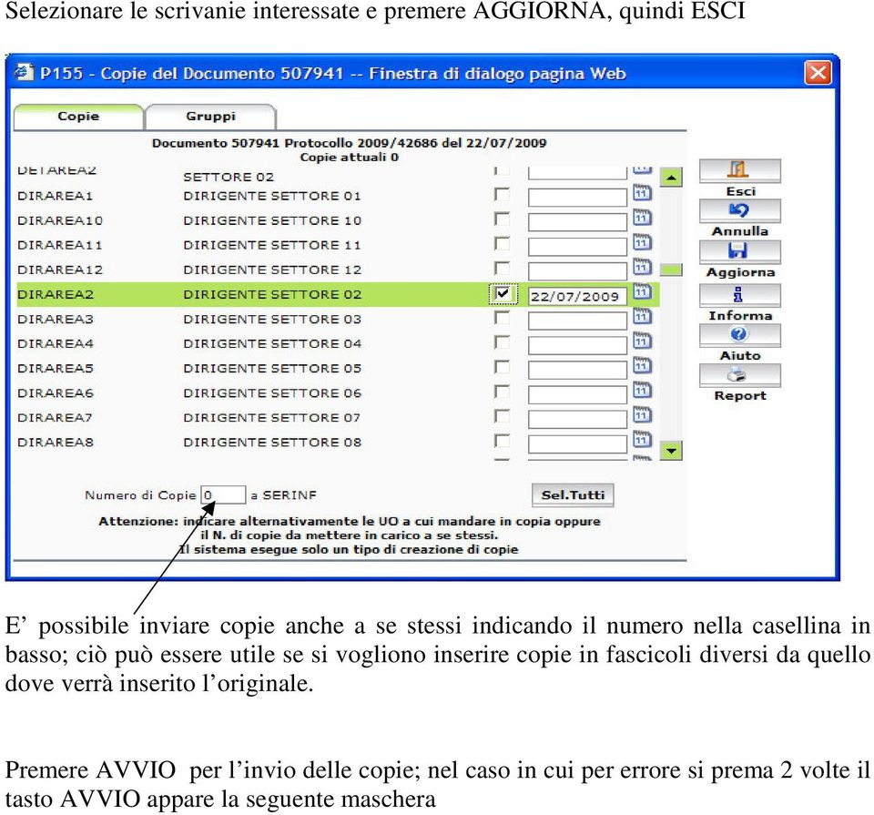 inserire copie in fascicoli diversi da quello dove verrà inserito l originale.