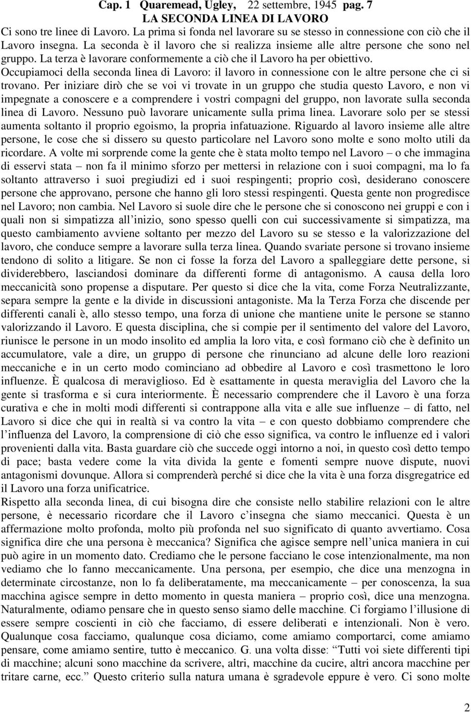 Occupiamoci della seconda linea di Lavoro: il lavoro in connessione con le altre persone che ci si trovano.