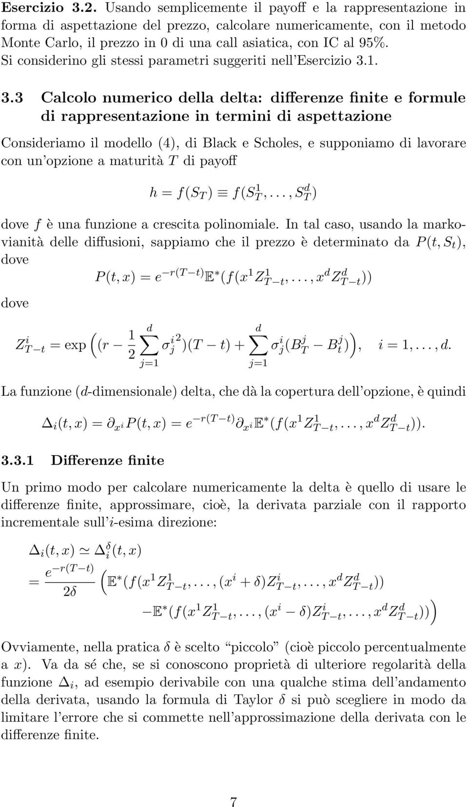 Si considerino gli stessi parametri suggeriti nell Esercizio 3.