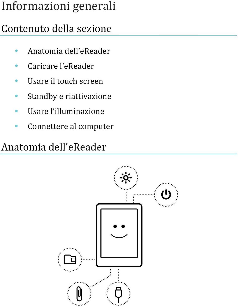 touch screen Standby e riattivazione Usare l