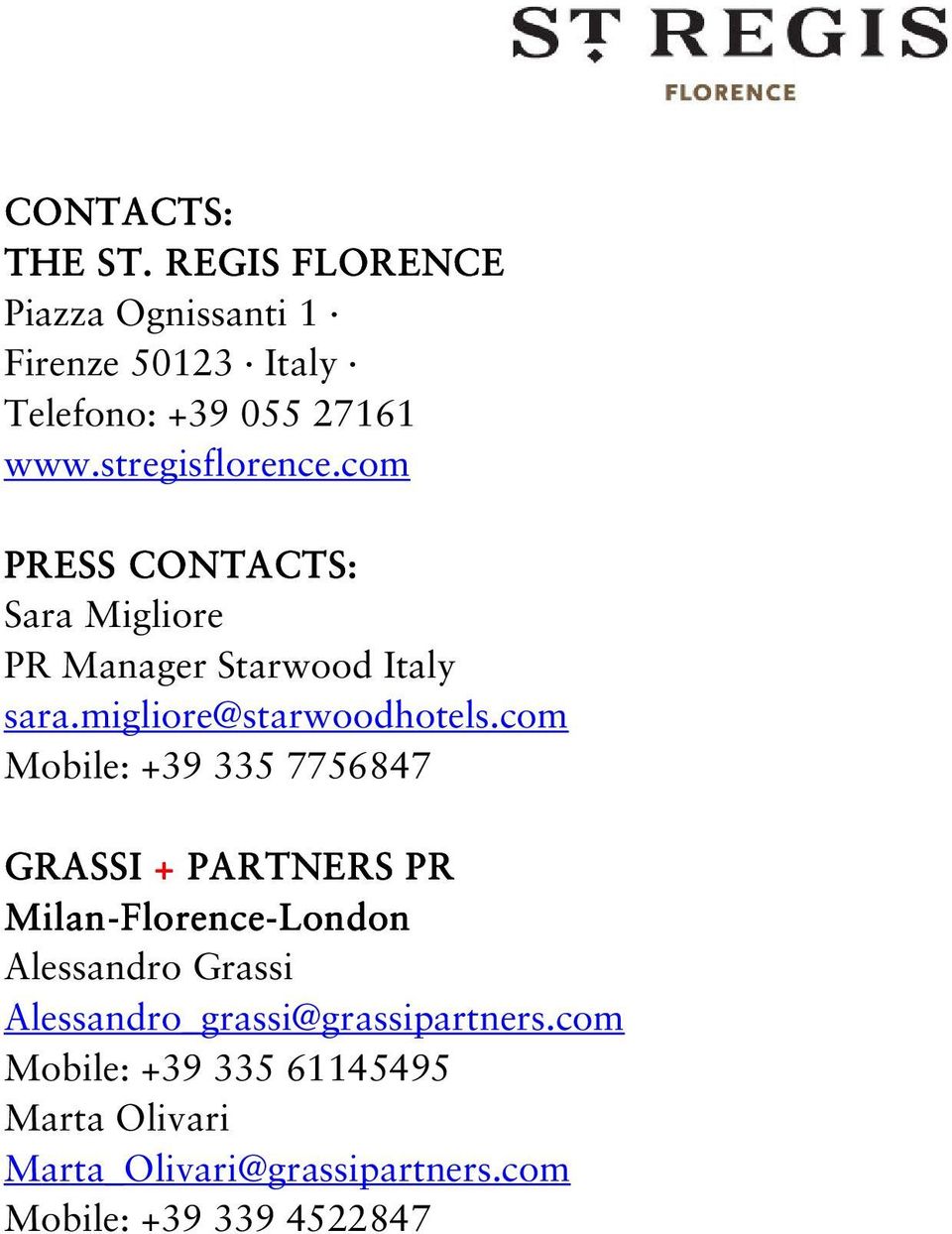 com Mobile: +39 335 7756847 GRASSI + PARTNERS PR Milan-Florence Florence-London Alessandro Grassi