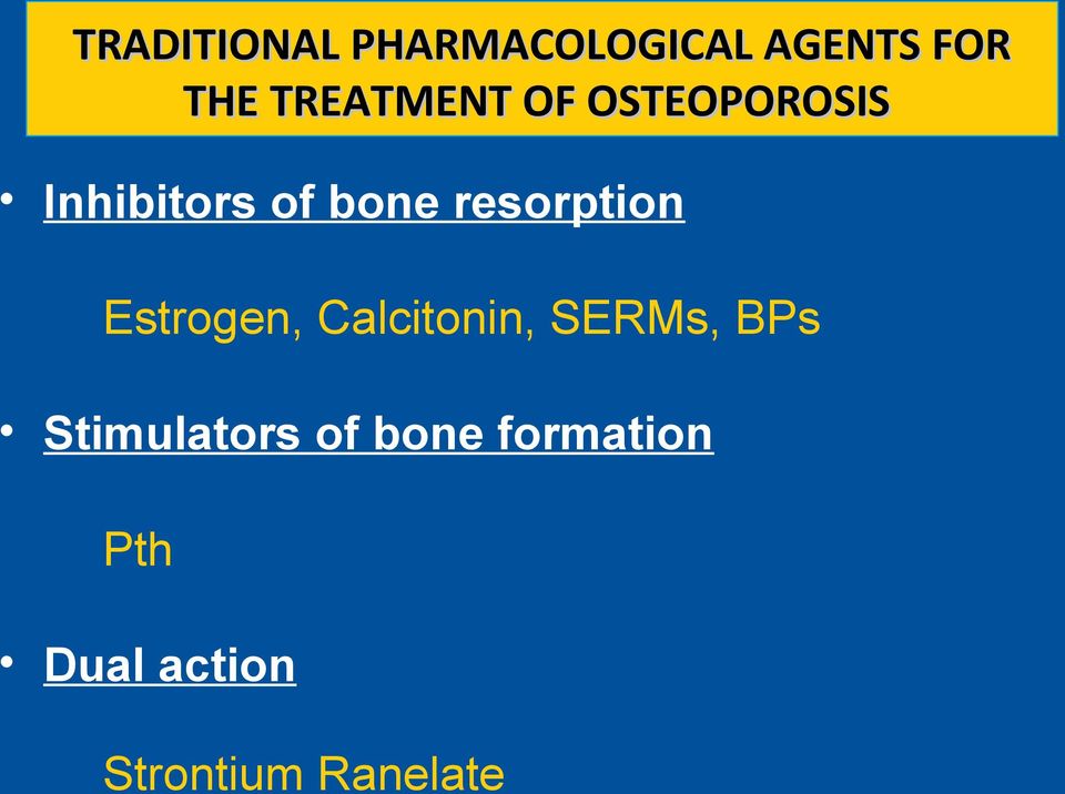 resorption Estrogen, Calcitonin, SERMs, BPs