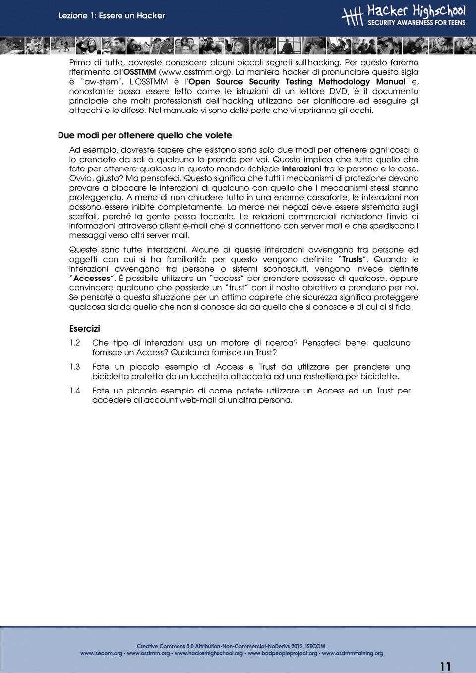 utilizzano per pianificare ed eseguire gli attacchi e le difese. Nel manuale vi sono delle perle che vi apriranno gli occhi.