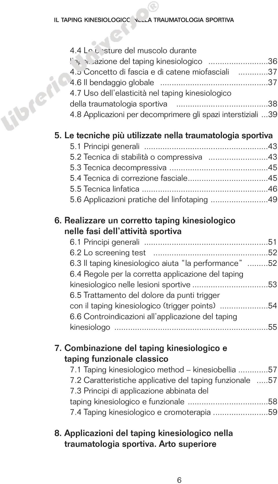 Le tecniche più utilizzate nella traumatologia sportiva 5.1 Principi generali...43 5.2 Tecnica di stabilità o compressiva...43 5.3 Tecnica decompressiva...45 5.4 Tecnica di correzione fasciale...45 5.5 Tecnica linfatica.