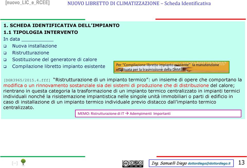 manutenzione effettuata per la trasmissione della DAM. [DGR3965/2015.4.