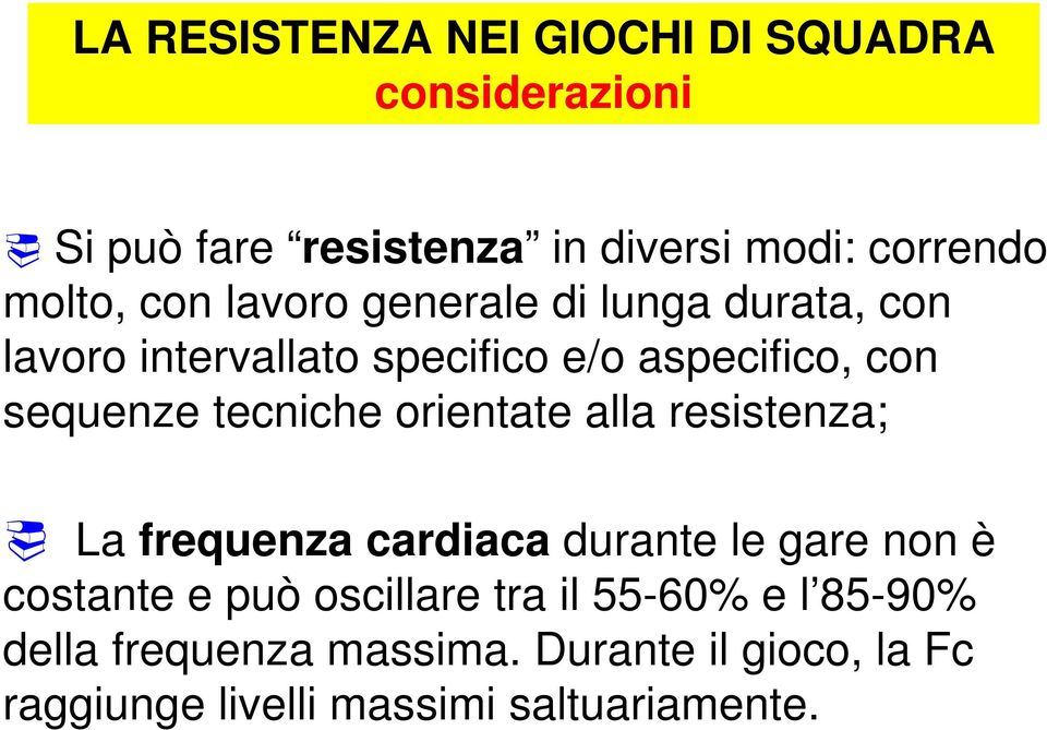 tecniche orientate alla resistenza; La frequenza cardiaca durante le gare non è costante e può oscillare