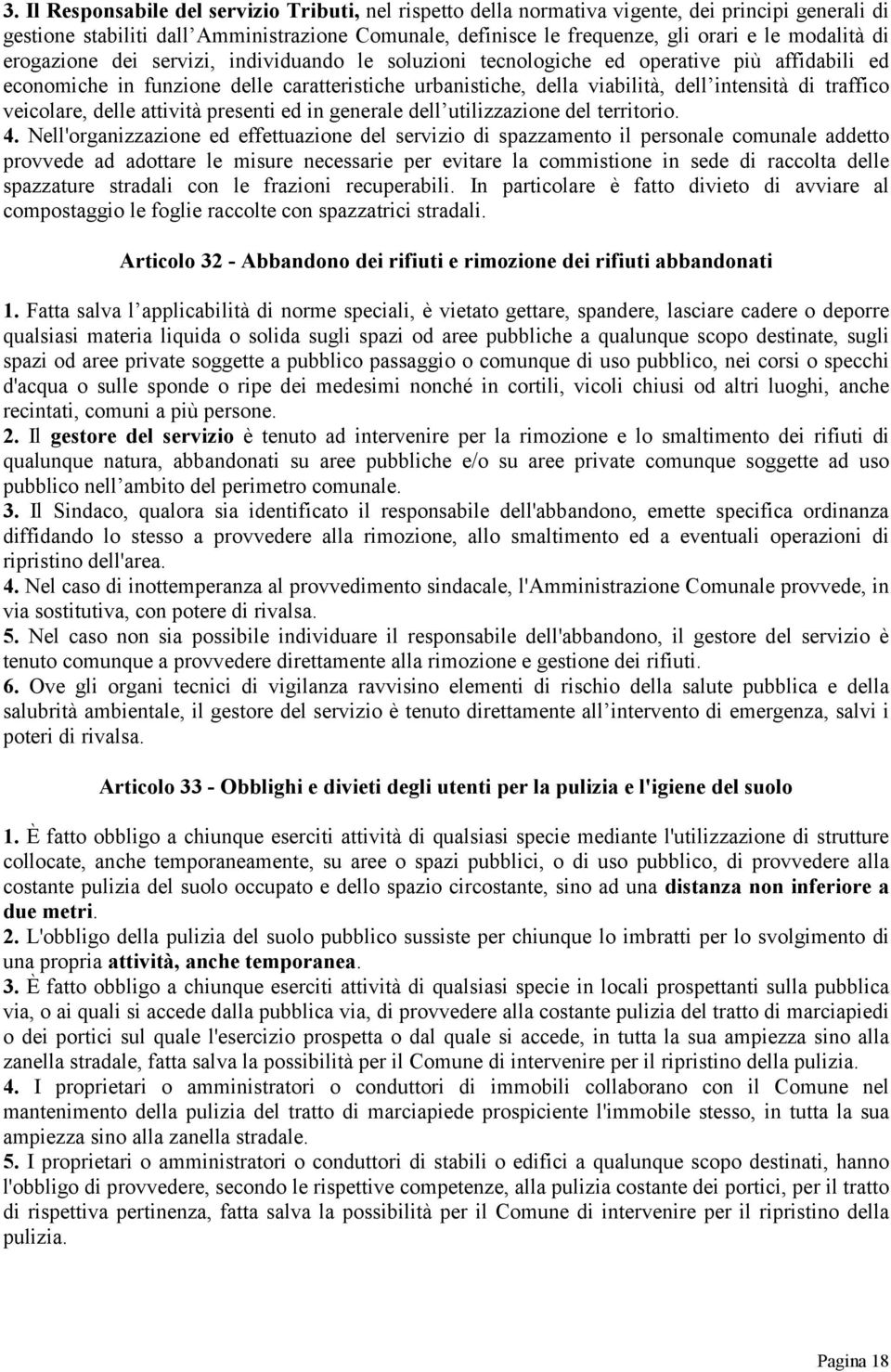 traffico veicolare, delle attività presenti ed in generale dell utilizzazione del territorio. 4.