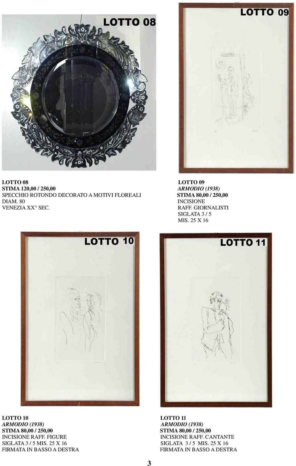 25 X 16 LOTTO 10 LOTTO 11 ARMODIO (1938) ARMODIO (1938) STIMA 80,00 / 250,00 STIMA 80,00 / 250,00 INCISIONE