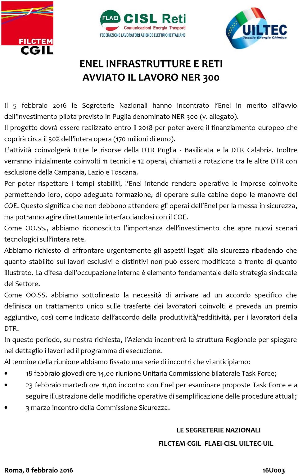 L attività coinvolgerà tutte le risorse della DTR Puglia - Basilicata e la DTR Calabria.