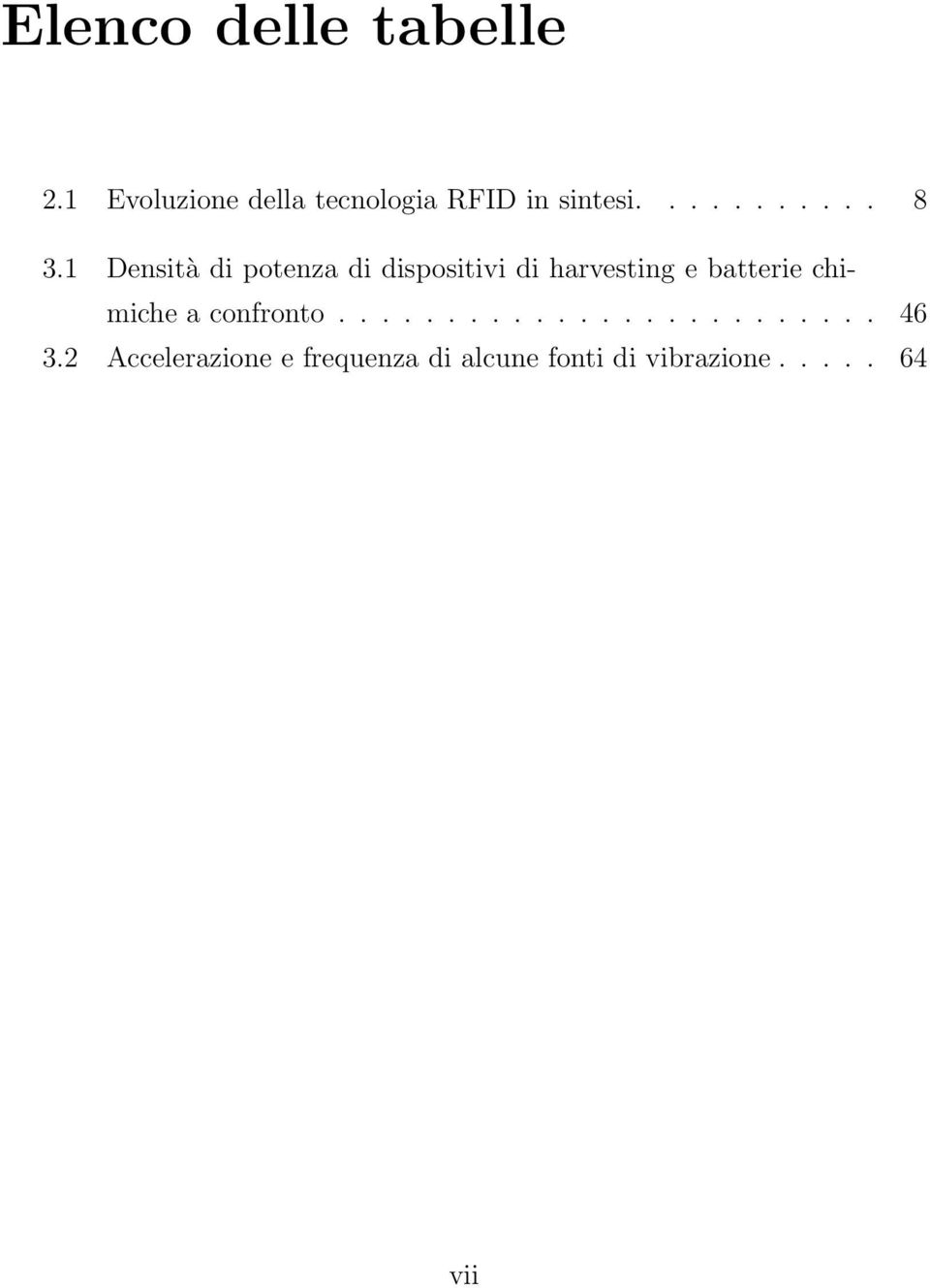 1 Densità di potenza di dispositivi di harvesting e batterie