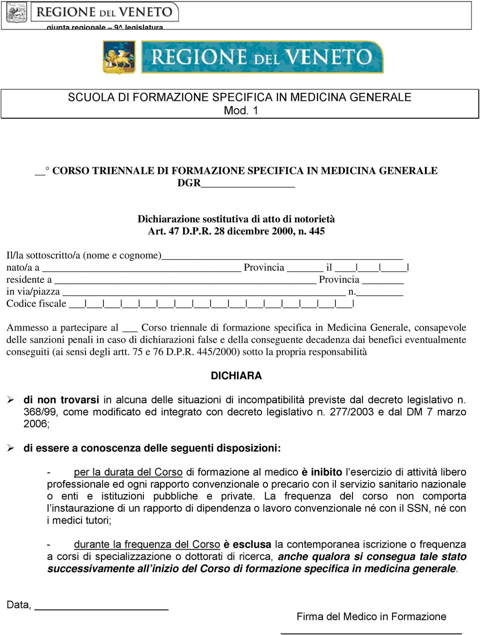 445 Il/la sottoscritto/a (nome e cognome) nato/a a Provincia il residente a Provincia in via/piazza n.