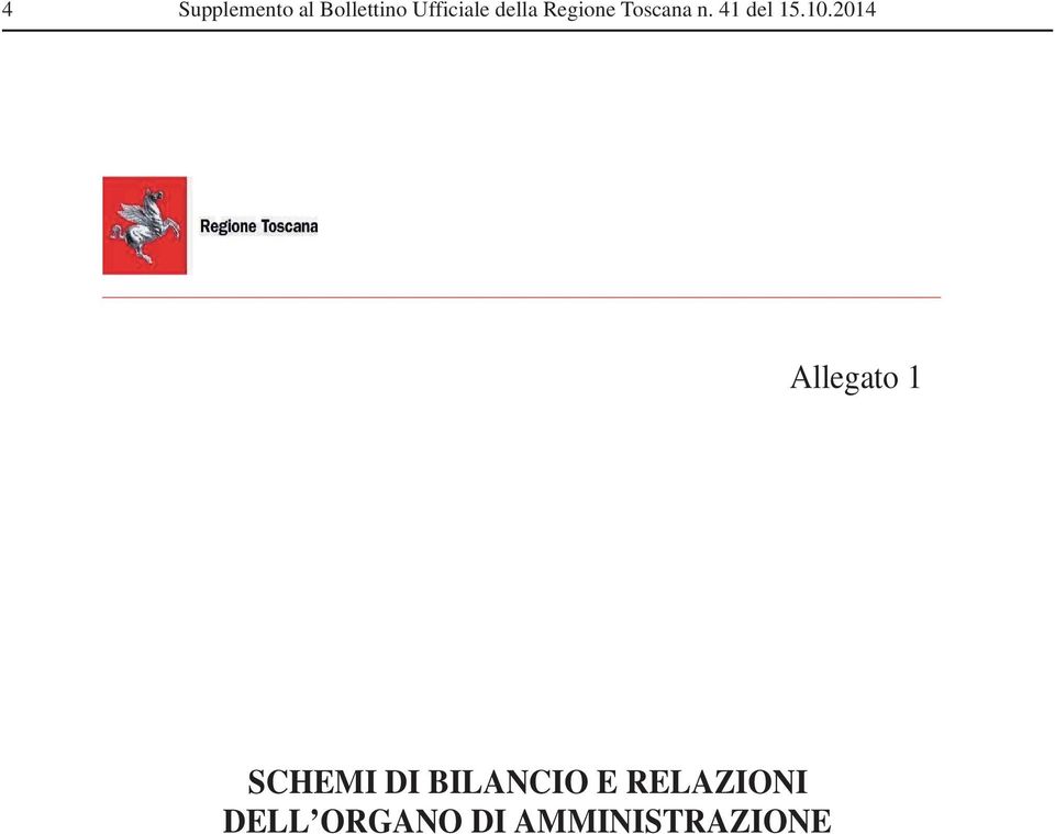 2014 Allegato 1 SCHEMI DI BILANCIO E