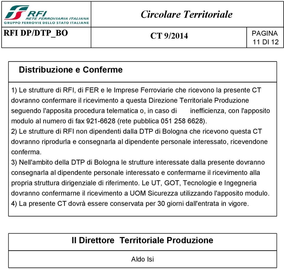6628). 2) Le strutture di RFI non dipendenti dalla DTP di Bologna che ricevono questa CT dovranno riprodurla e consegnarla al dipendente personale interessato, ricevendone conferma.