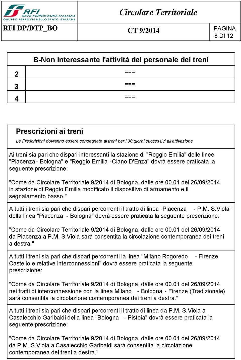 essere praticata la seguente prescrizione: "Come da Circolare Territoriale 9/2014 di Bologna, dalle ore 00.