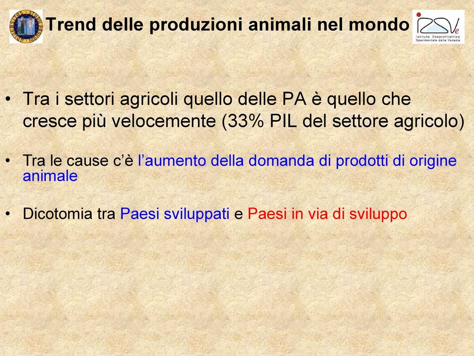 settore agricolo) Tra le cause c è l aumento della domanda di