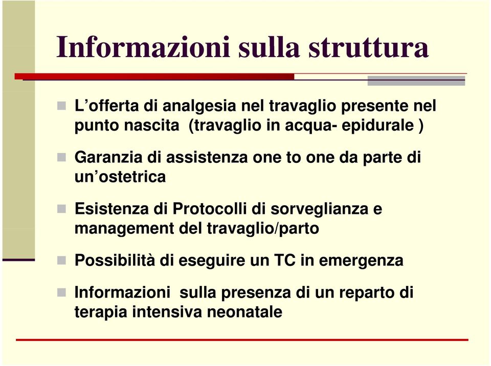 Esistenza di Protocolli di sorveglianza e management del travaglio/parto Possibilità di