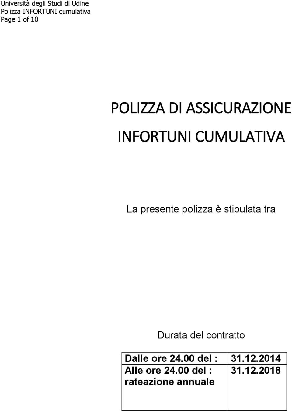 Durata del contratto Dalle ore 24.00 del : 31.12.