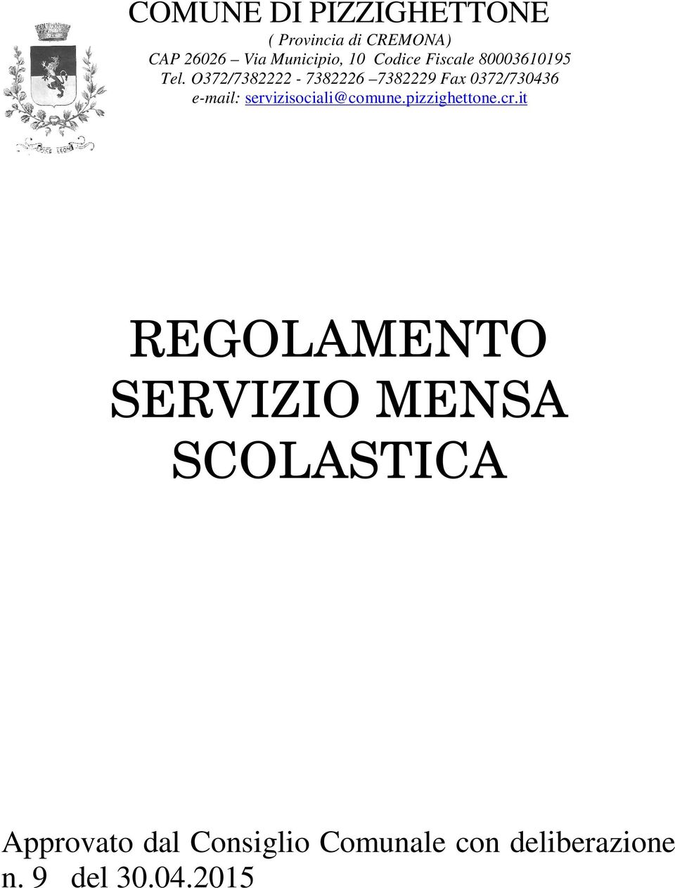 O372/7382222-7382226 7382229 Fax 0372/730436 e-mail: servizisociali@comune.