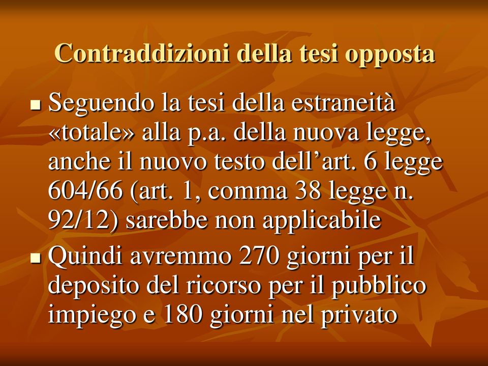 6 legge 604/66 (art. 1, comma 38 legge n.