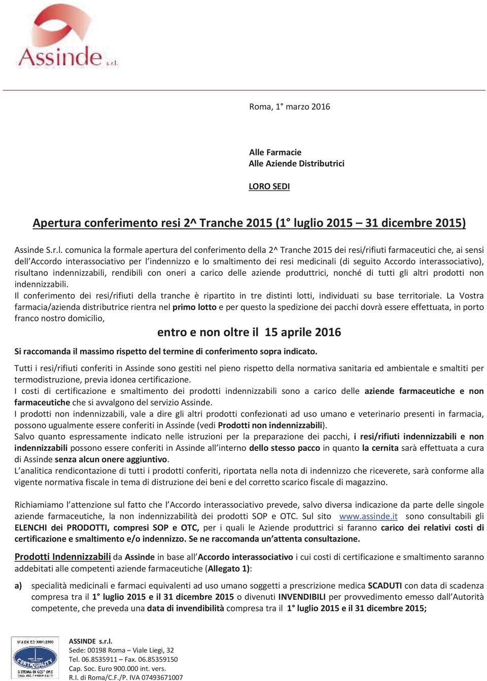 e Aziende Distributrici LORO SEDI Apertura conferimento resi 2^ Tranche 2015 (1 lu