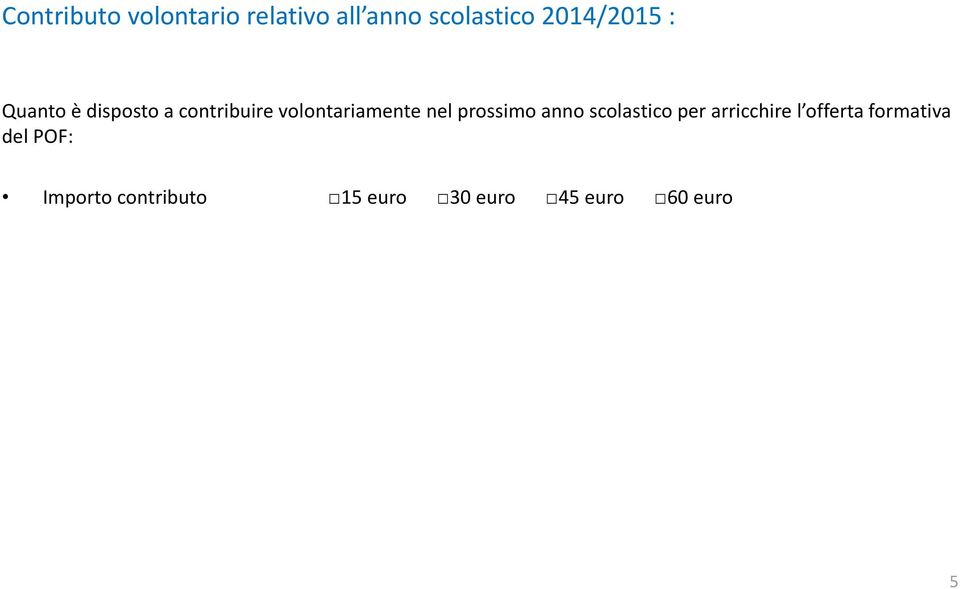 volontariamente nel prossimo anno scolastico per