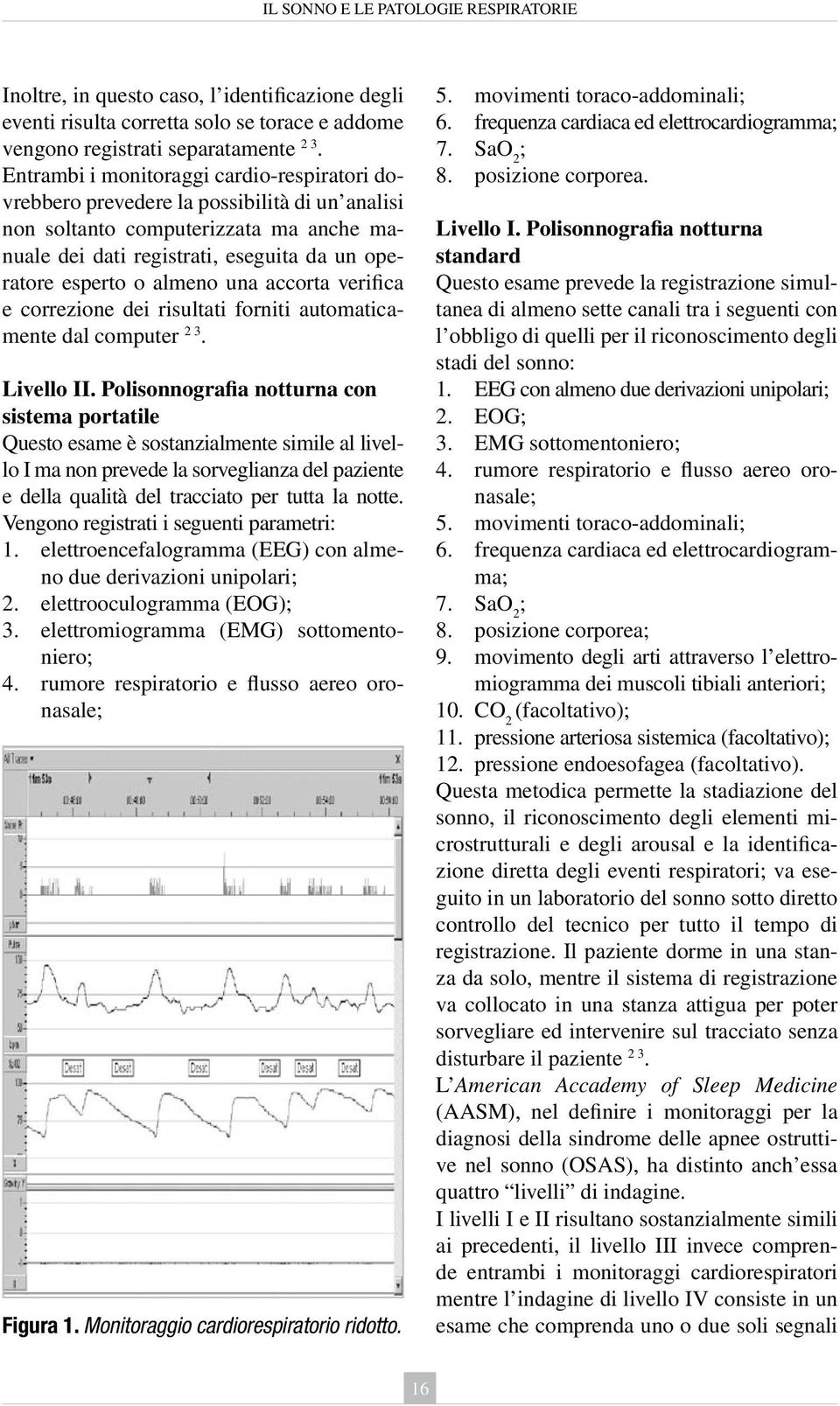 una accorta verifica e correzione dei risultati forniti automaticamente dal computer 2 3. Livello II.