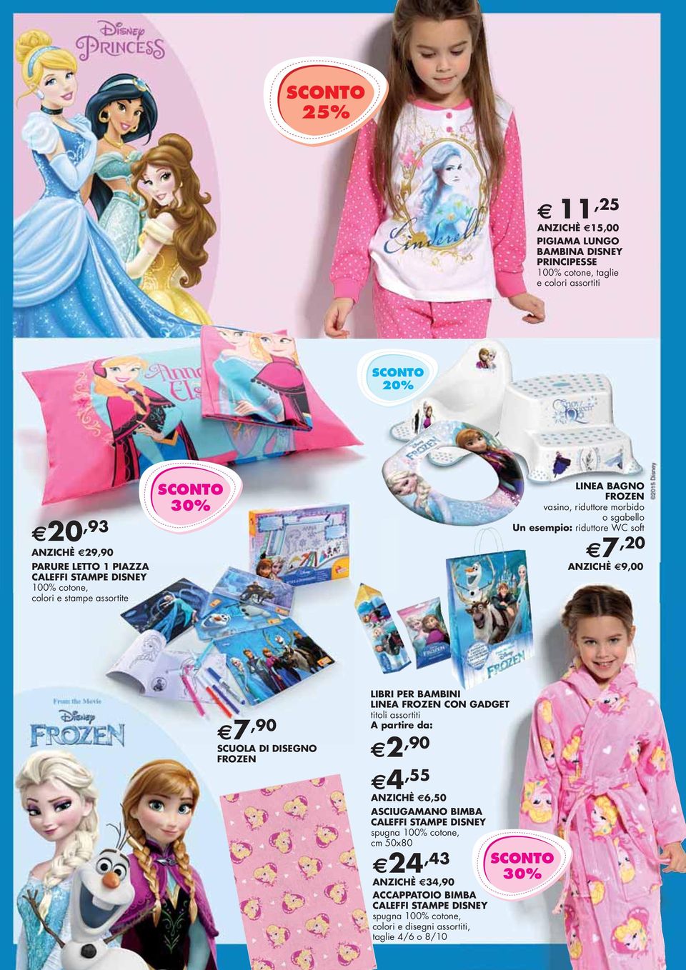 9,00 7,90 SCUOLA DI DISEGNO FROZEN LIBRI PER BAMBINI LINEA FROZEN CON GADGET titoli assortiti A partire da: 2,90 4,55 ANZICHÈ 6,50 ASCIUGAMANO BIMBA CALEFFI