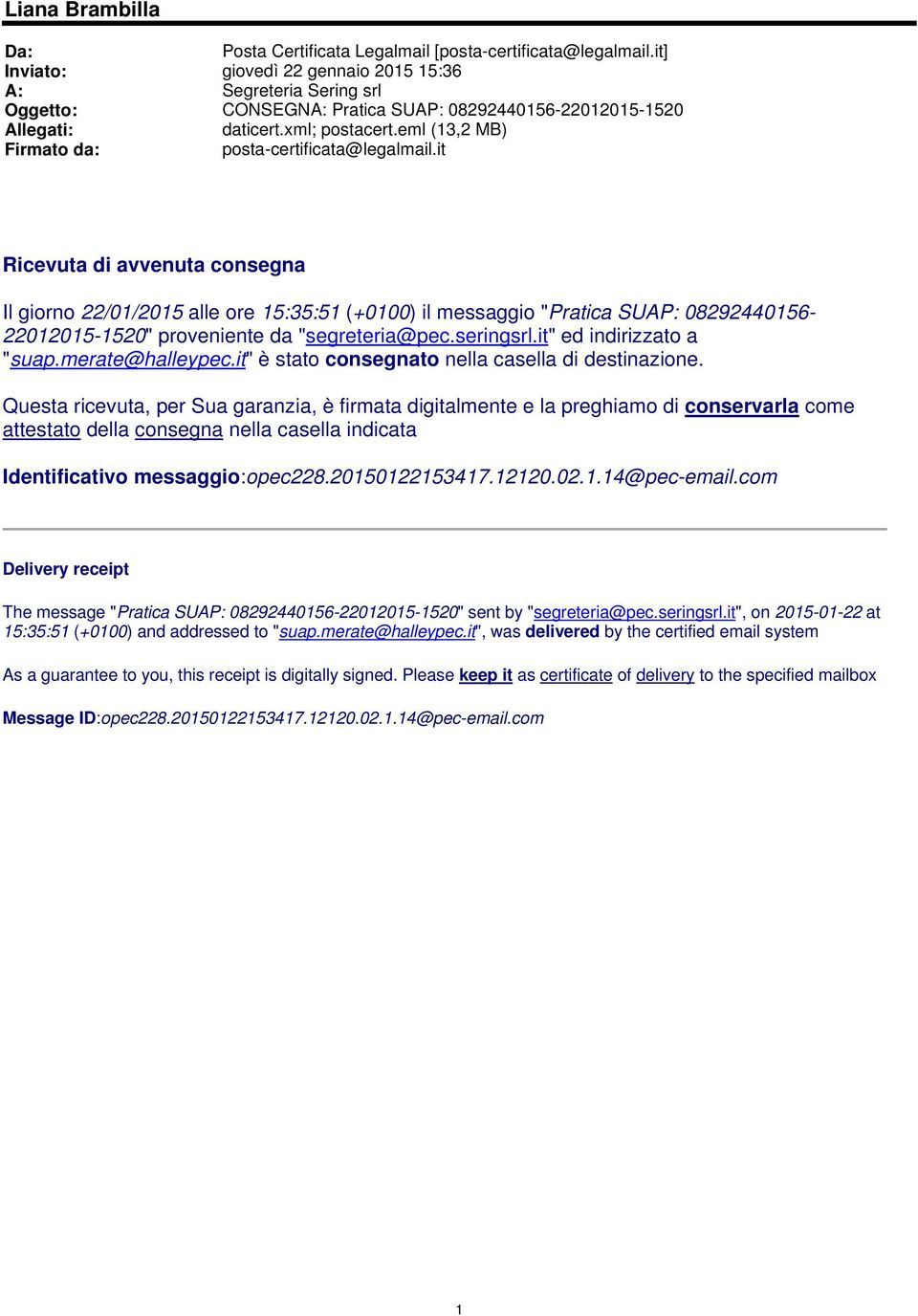 eml (13,2 MB) Firmato da: posta-certificata@legalmail.