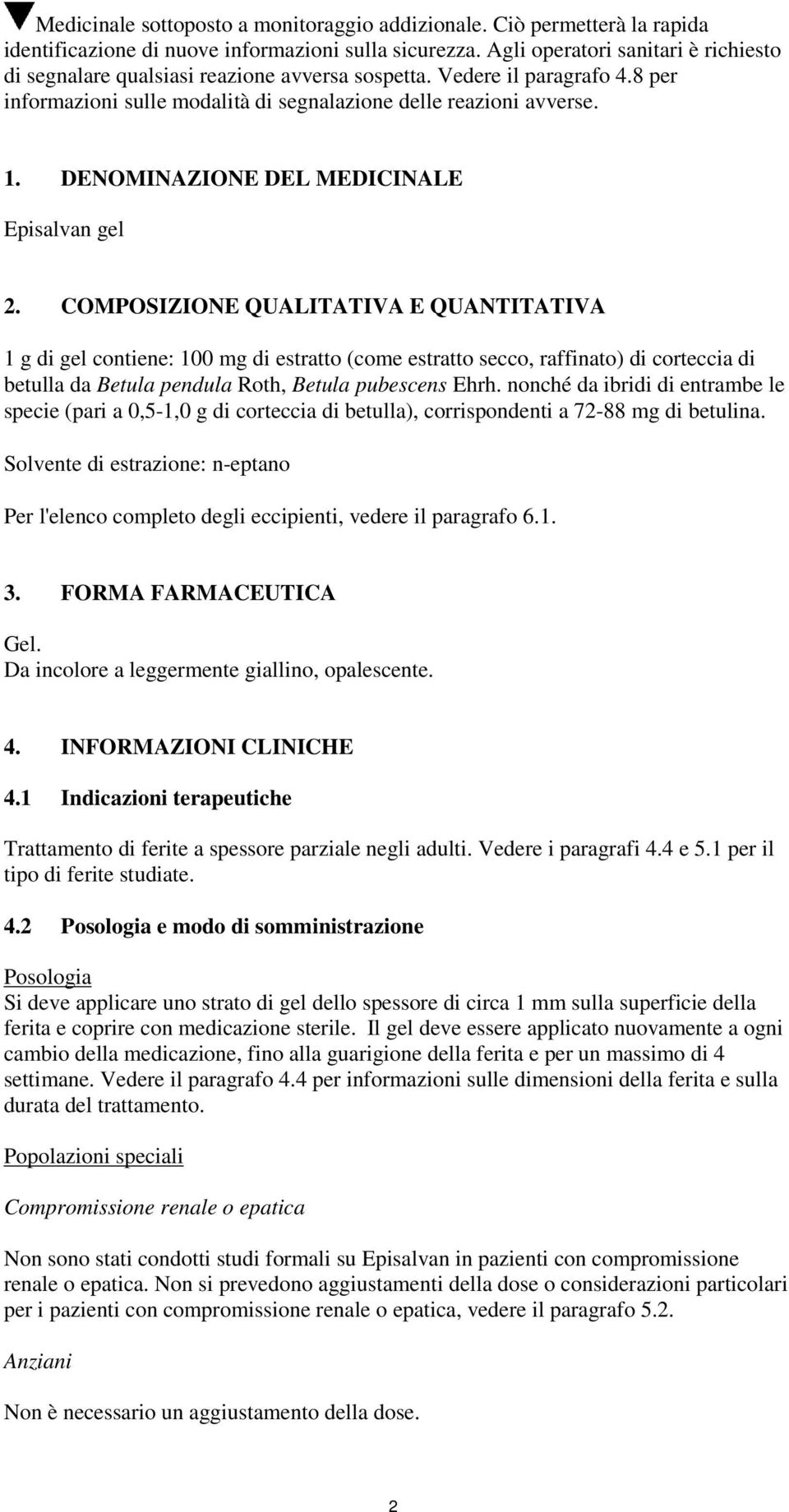 DENOMINAZIONE DEL MEDICINALE Episalvan gel 2.