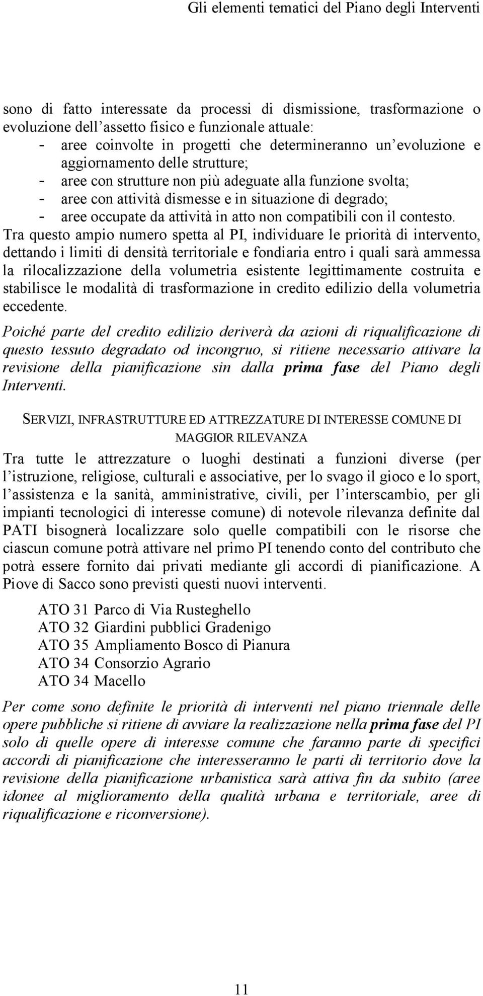 occupate da attività in atto non compatibili con il contesto.