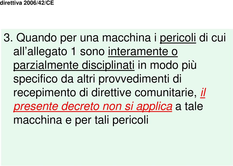 altri provvedimenti di recepimento di direttive comunitarie, il