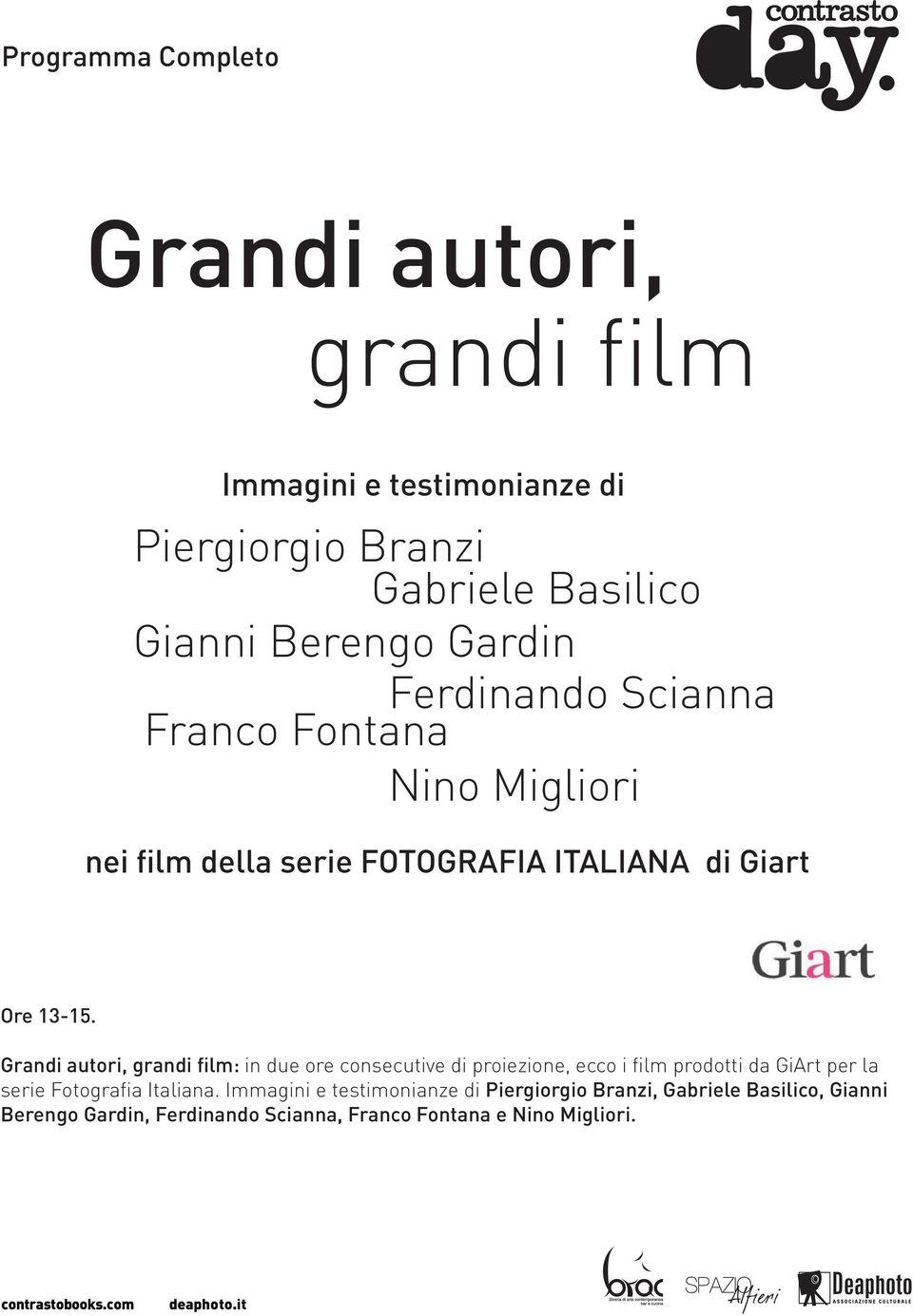Grandi autori, grandi film: in due ore consecutive di proiezione, ecco i film prodotti da GiArt per la serie Fotografia