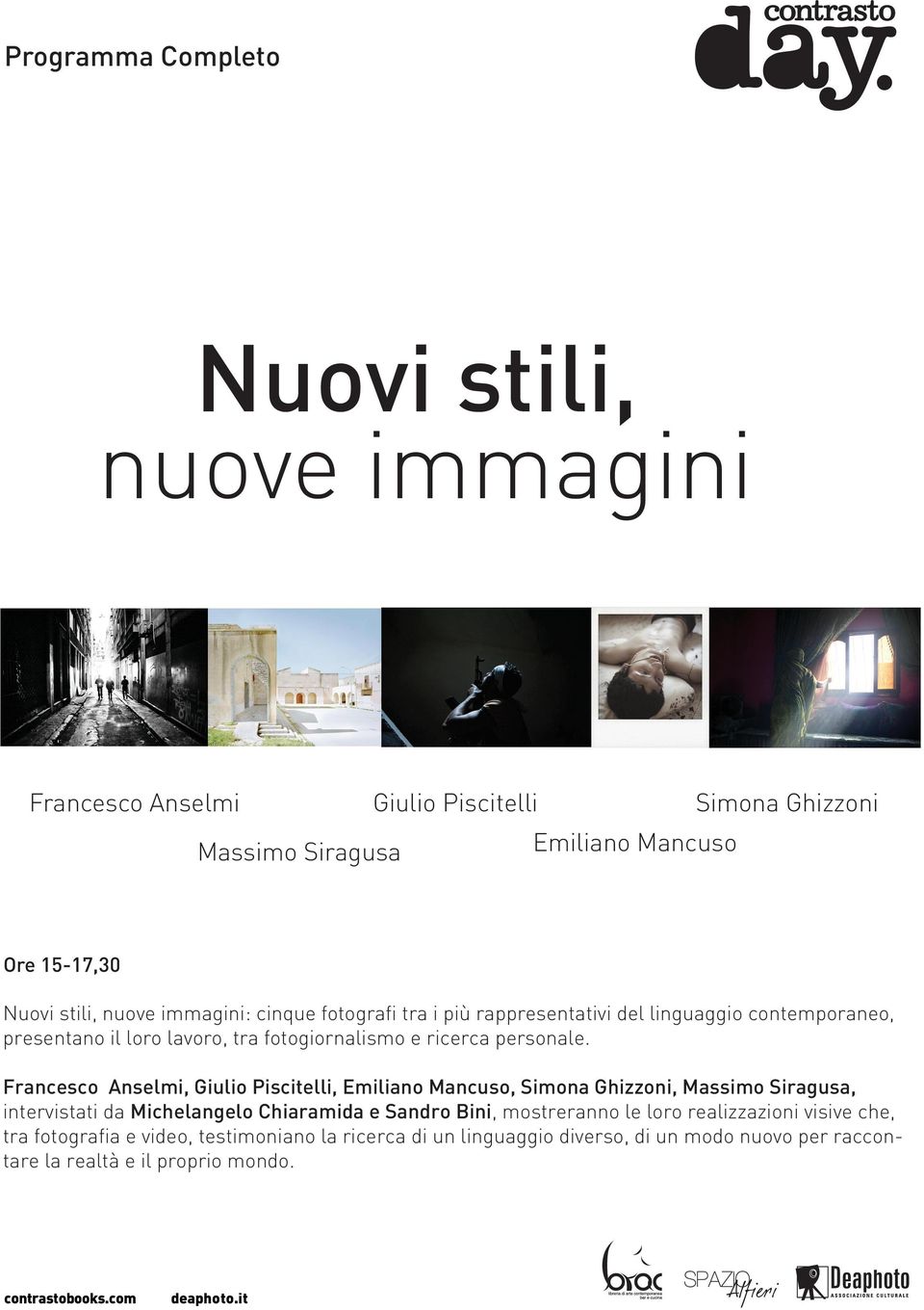 Francesco Anselmi, Giulio Piscitelli, Emiliano Mancuso, Simona Ghizzoni, Massimo Siragusa, intervistati da Michelangelo Chiaramida e Sandro Bini,