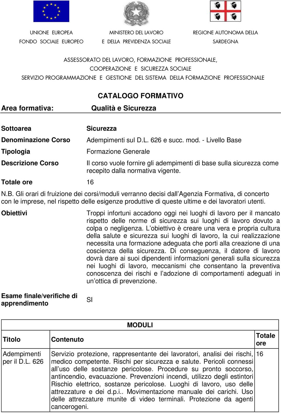 Sicurezza Adempimenti sul D.L. 626 e succ. mod. - Livello Ba