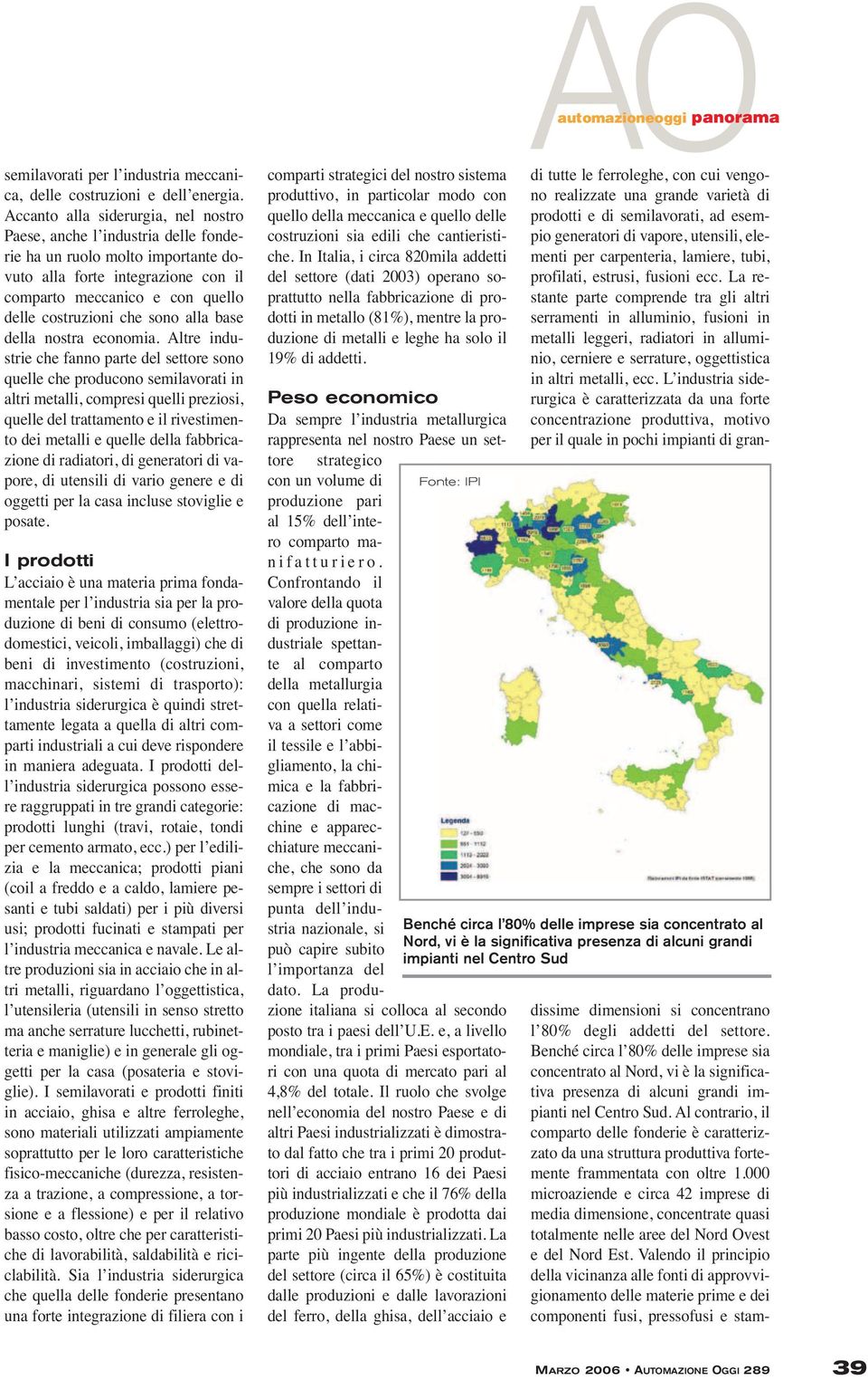 sono alla base della nostra economia.