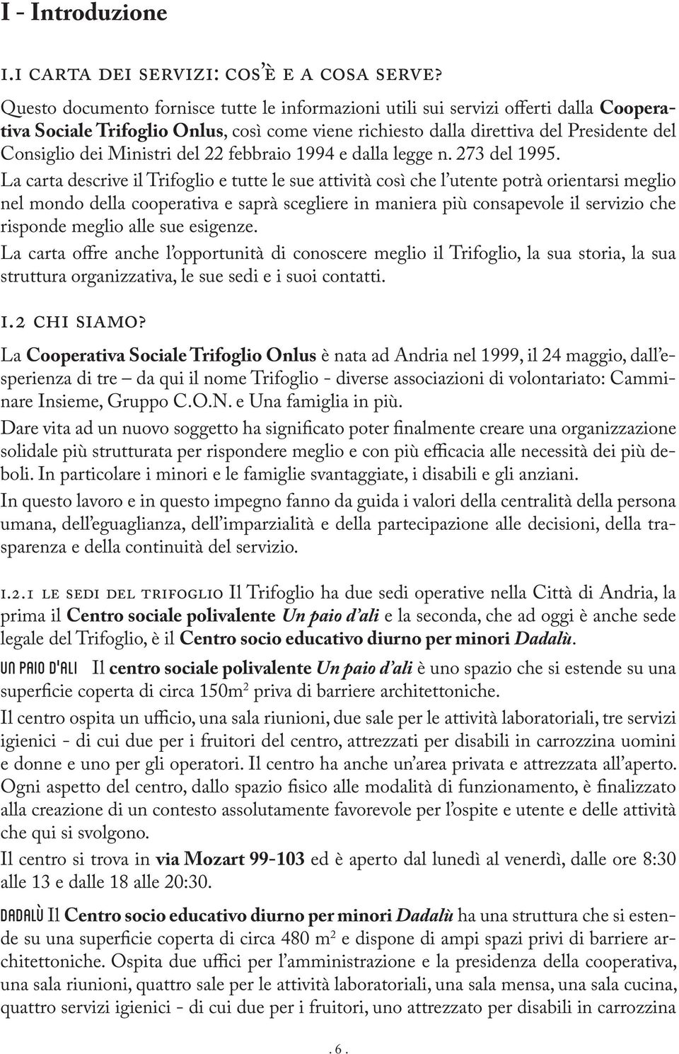 Ministri del 22 febbraio 1994 e dalla legge n. 273 del 1995.