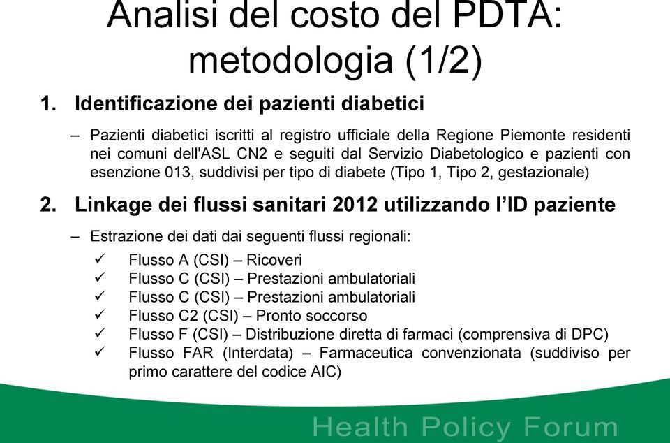 pazienti con esenzione 013, suddivisi per tipo di diabete (Tipo 1, Tipo 2, gestazionale) 2.