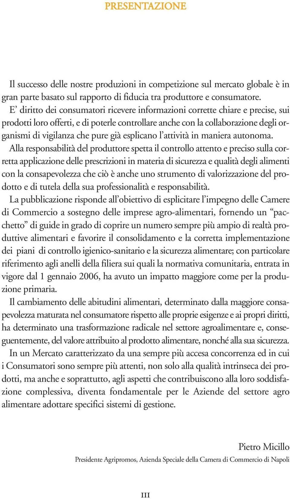 esplicano l attività in maniera autonoma.