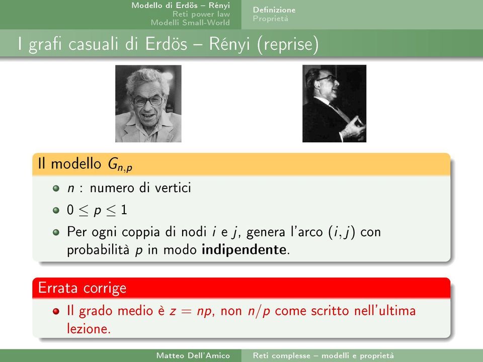 genera l'arco (i, j) con probabilità p in modo indipendente.