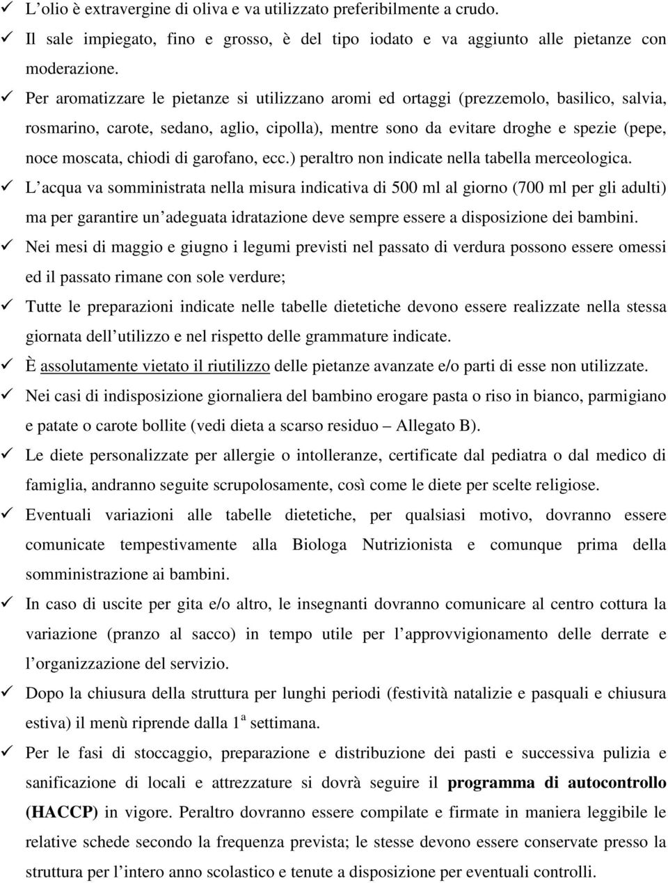 chiodi di garofano, ecc.) peraltro non indicate nella tabella merceologica.