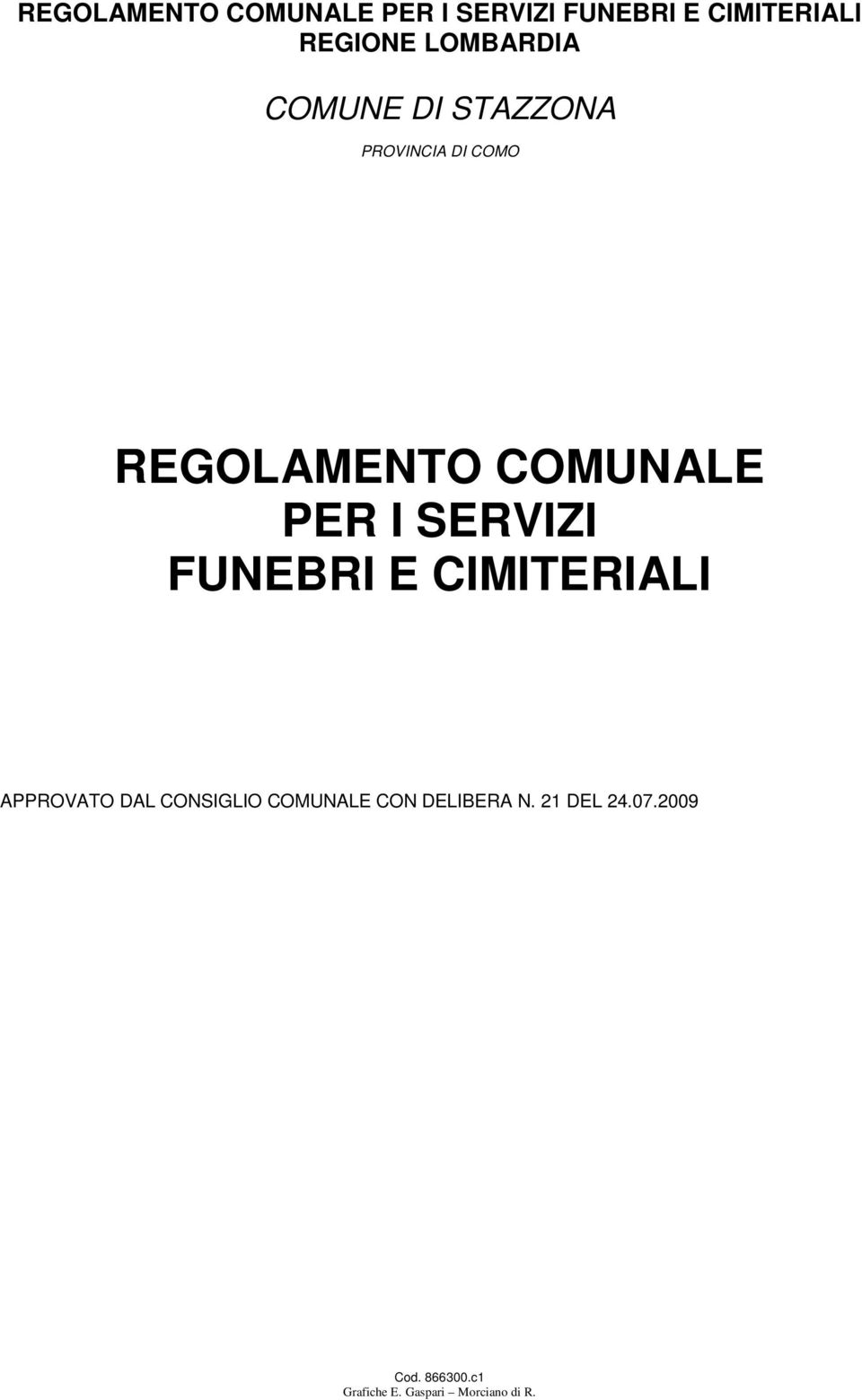 I SERVIZI FUNEBRI E CIMITERIALI APPROVATO DAL CONSIGLIO COMUNALE CON