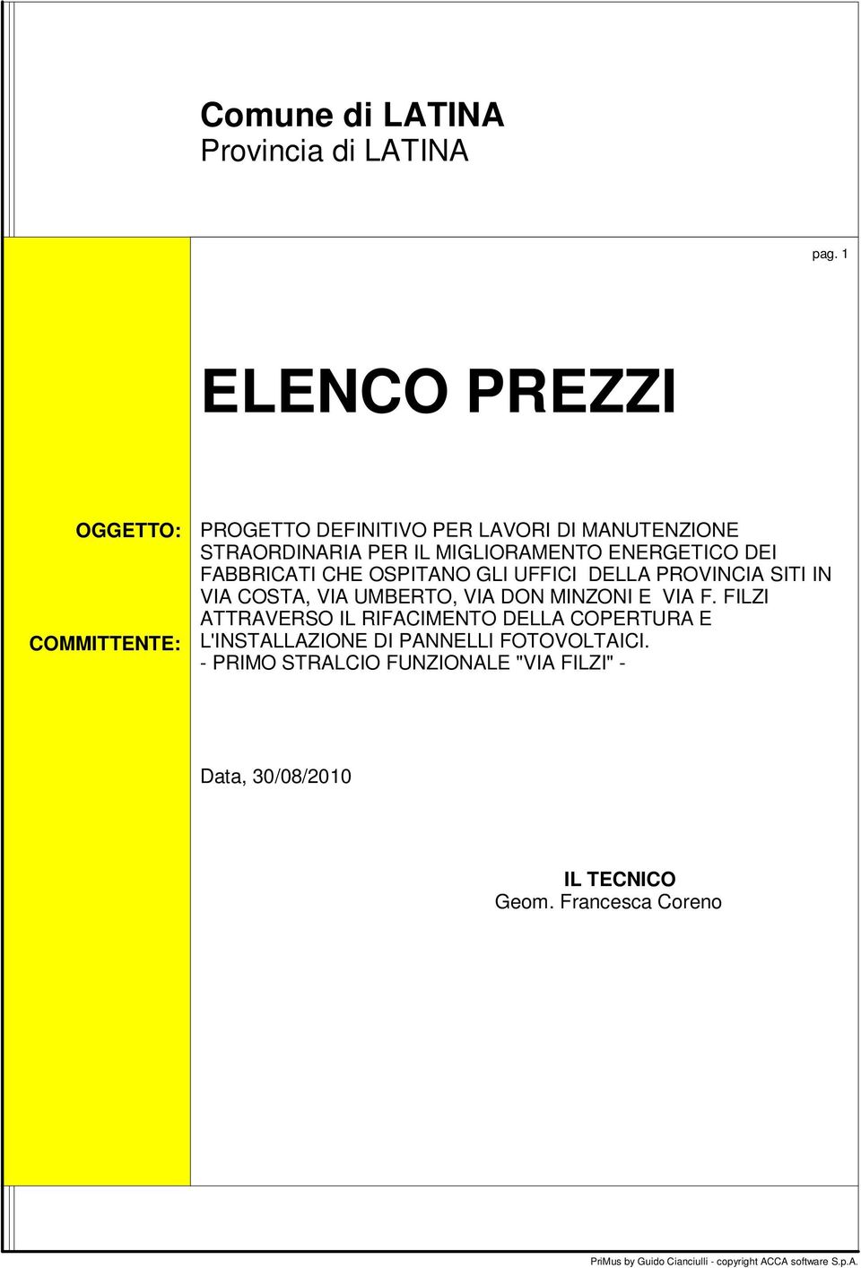 FABBRICATI CHE OSPITANO GLI UFFICI DELLA PROVINCIA SITI IN VIA COSTA, VIA UMBERTO, VIA DON MINZONI E VIA F.