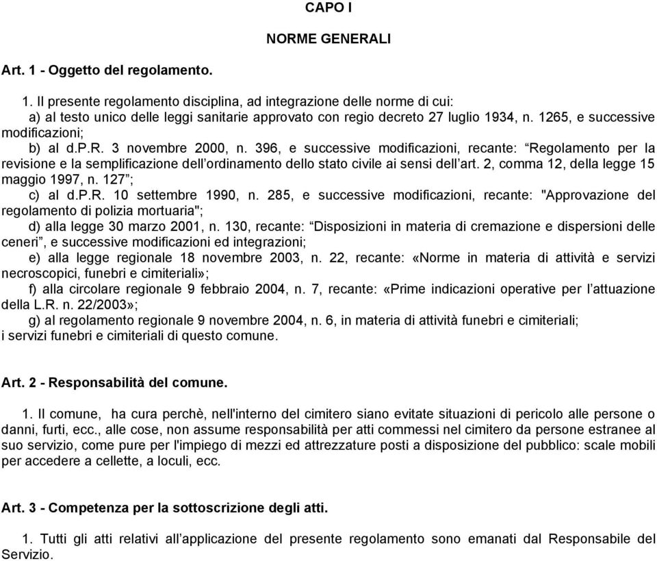 396, e successive modificazioni, recante: Regolamento per la revisione e la semplificazione dell ordinamento dello stato civile ai sensi dell art. 2, comma 12, della legge 15 maggio 1997, n.