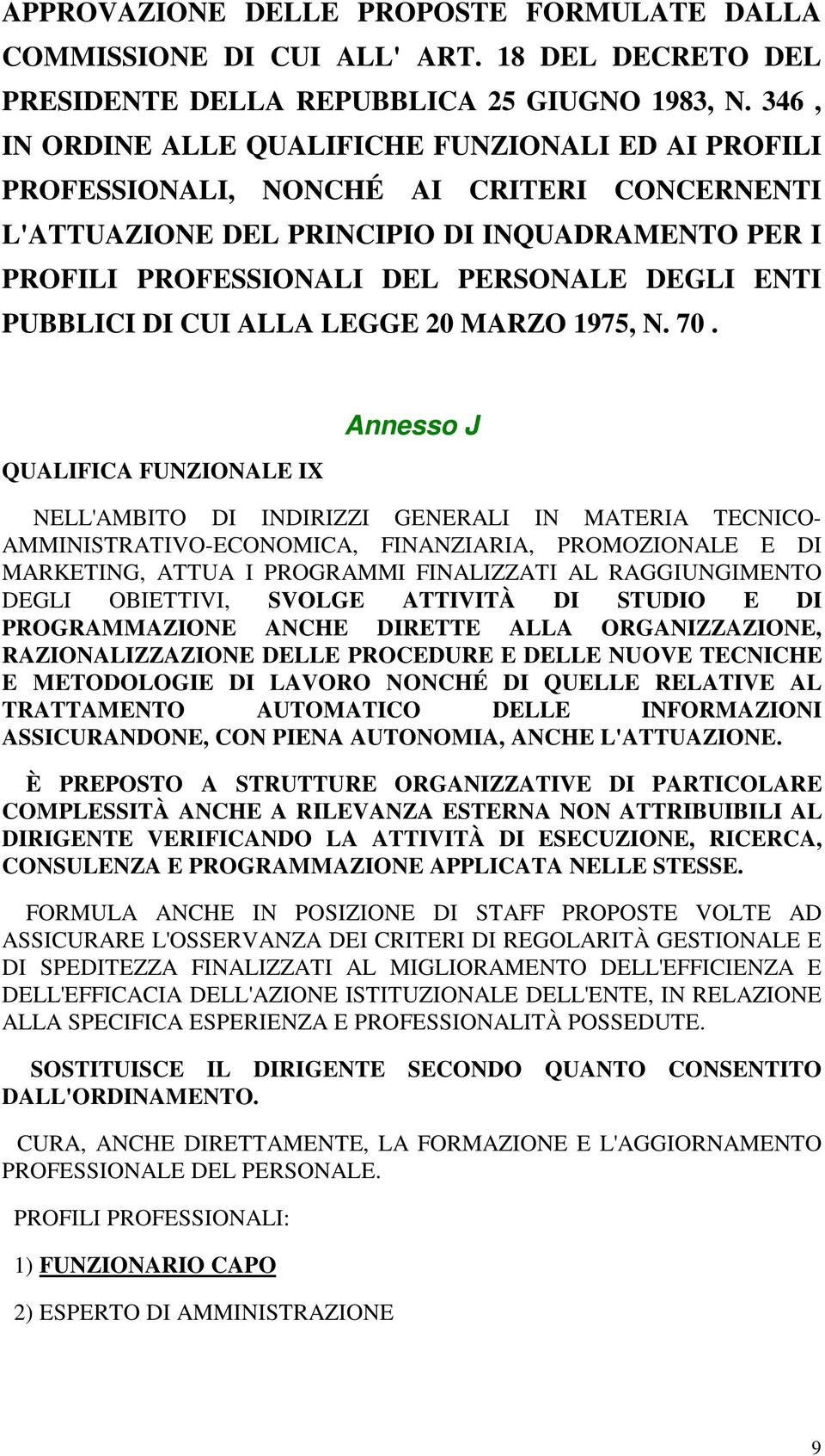 PUBBLICI DI CUI ALLA LEGGE 20 MARZO 1975, N. 70.