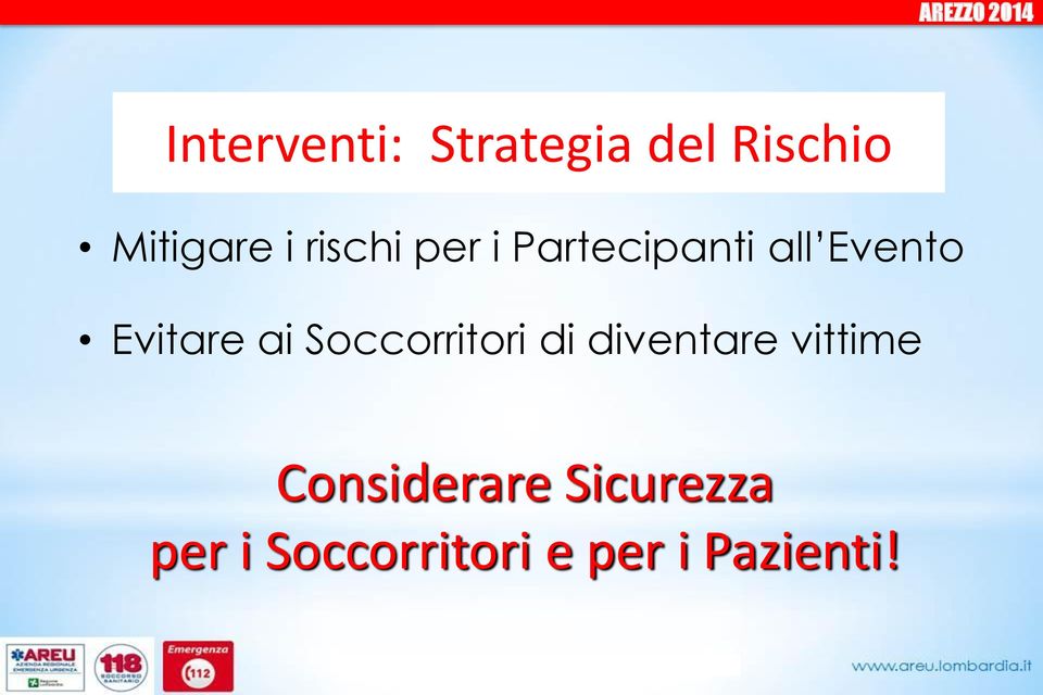 ai Soccorritori di diventare vittime