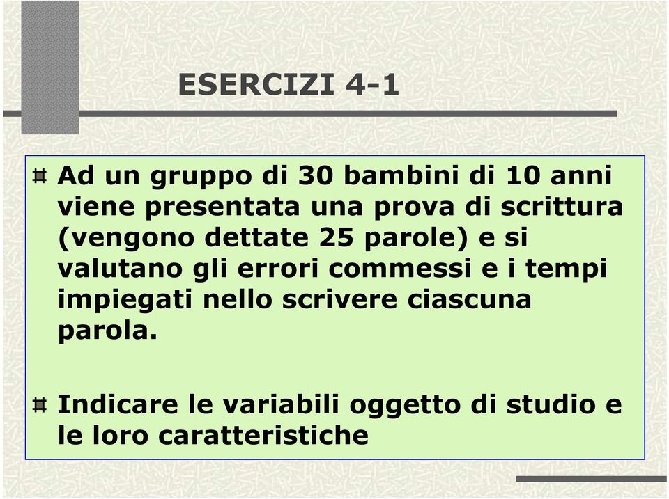 gli errori commessi e i tempi impiegati nello scrivere ciascuna