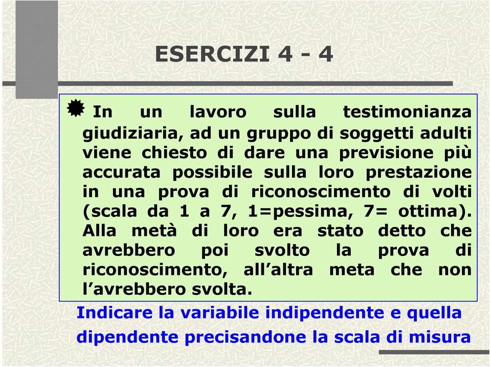 1=pessima, 7= ottima).