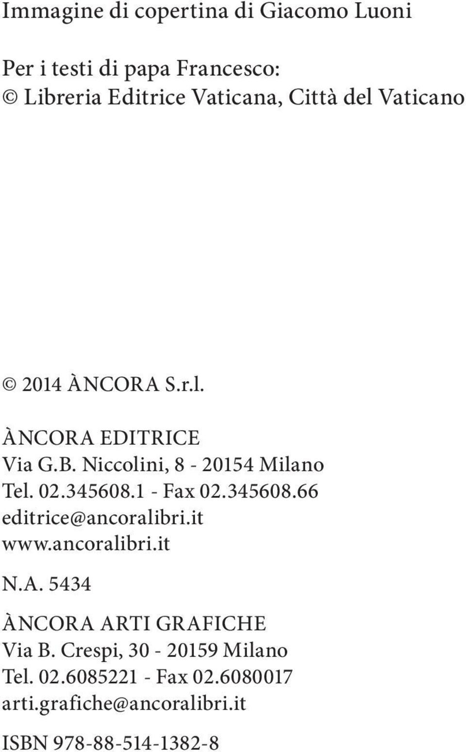 345608.1 - Fax 02.345608.66 editrice@ancoralibri.it www.ancoralibri.it N.A.
