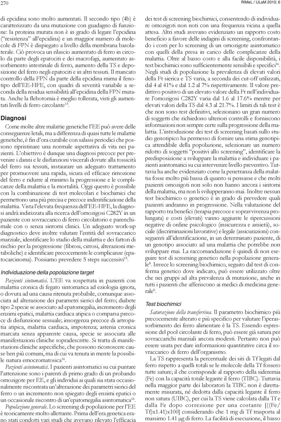 FPN è dispiegato a livello della membrana basolaterale.